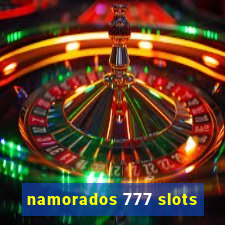 namorados 777 slots